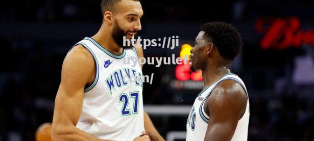 九游娱乐-NBA官网实力榜：森林狼首次登顶湖人飙升第7 火箭第16勇士跌第20